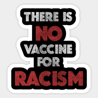 There is no vaccine for racism kamala anti-trump 2020 gifts Sticker